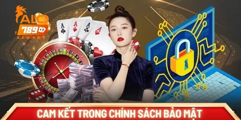 Những cam kết của Alo789 trong chính sách bảo mật